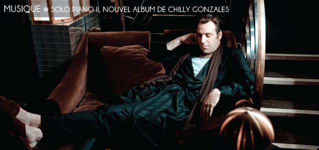 Choix de la rédaction : Solo Piano II, nouvel album de Chilly Gonzales