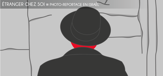 Dossier contraintes : Photo-reportage en Israël