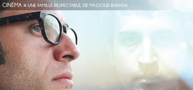 Choix de la rédaction : Une famille respectable, film de Massoud Hakhshi