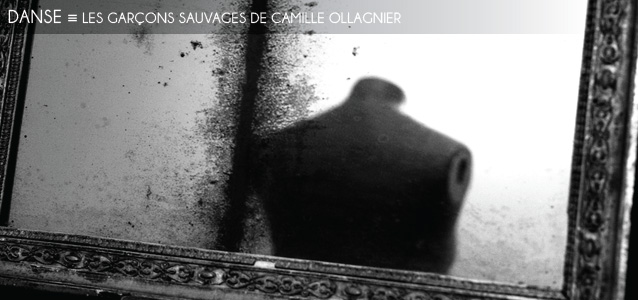 Choix de la rédaction : Les Garçons sauvages de Camille Ollagnier, au festival de danse Faits d`hiver à Paris