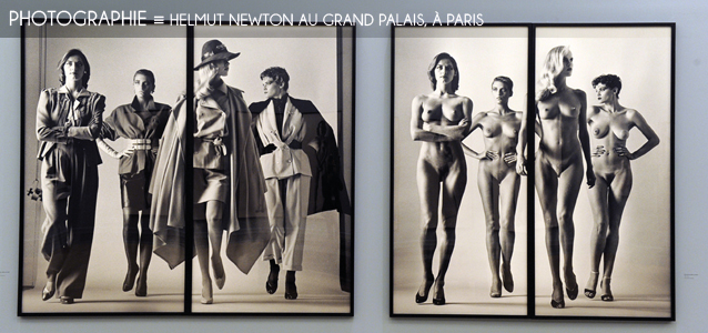 Choix de la rédaction : Helmut Newton au Grand Palais, à Paris, jusqu`au 30 Juillet 2012