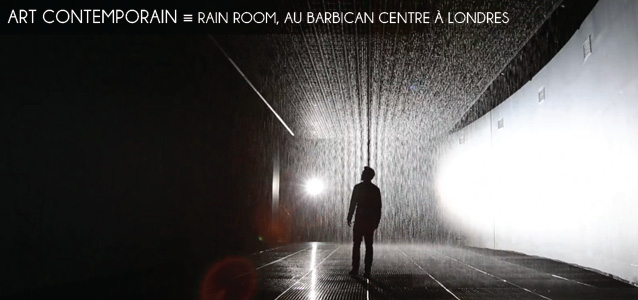 Choix de la rédaction : Rain Room au Barbican Centre, à Londres